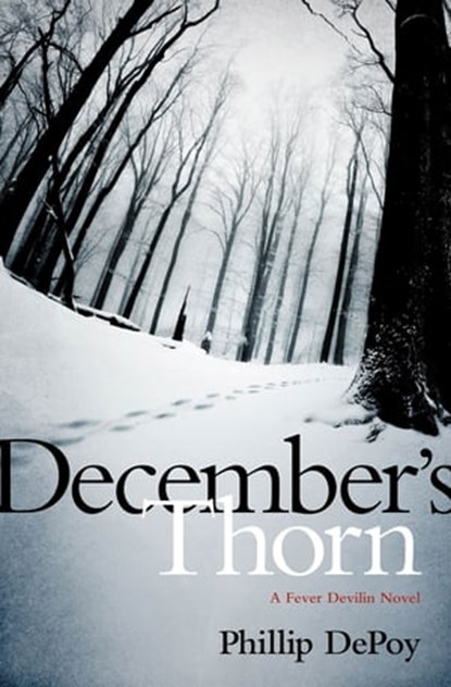 December's Thorn, Phillip DePoy - Ebook - 9781250026002