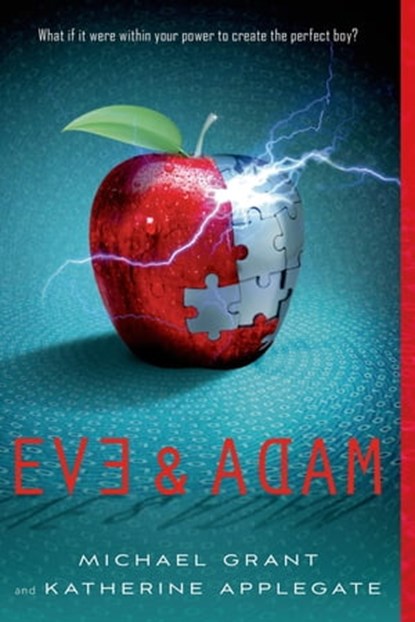 Eve and Adam, Katherine Applegate ; Michael Grant - Ebook - 9781250026484