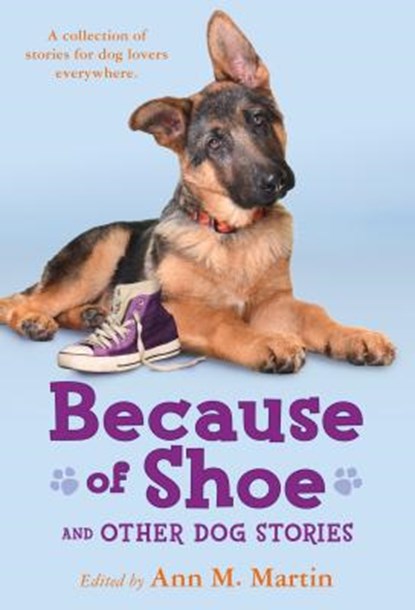 Because of Shoe and Other Dog Stories, Ann M. Martin - Paperback - 9781250027283