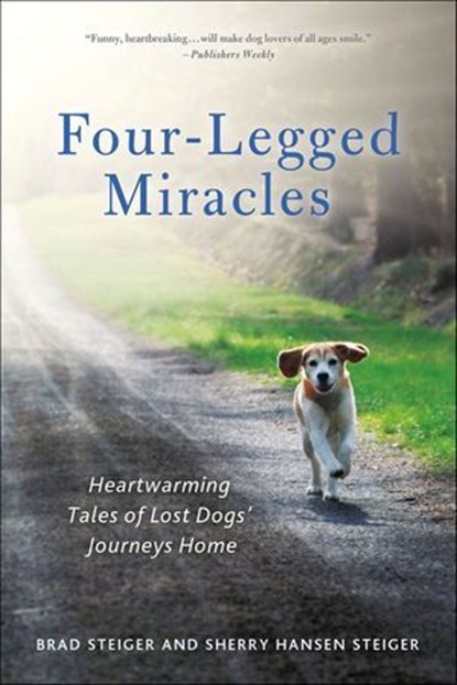 Four-Legged Miracles, Brad Steiger ; Sherry Hansen Steiger - Ebook - 9781250029591