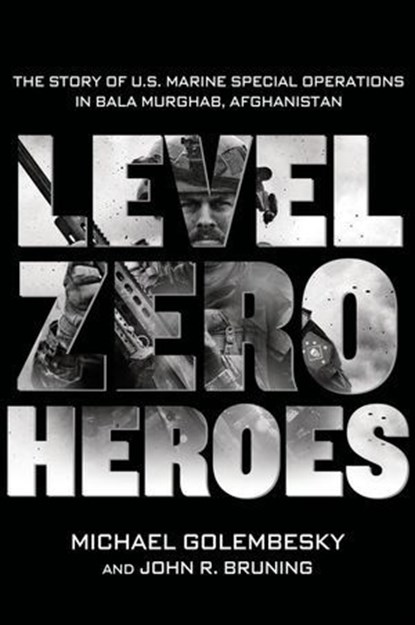 Level Zero Heroes, Michael Golembesky ; John R. Bruning - Ebook - 9781250030412