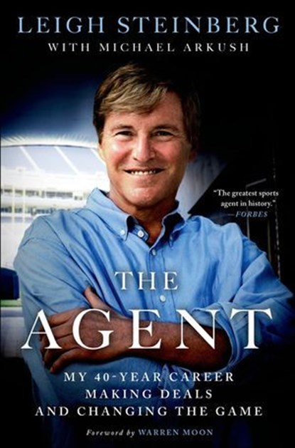 The Agent, Leigh Steinberg ; Michael Arkush - Ebook - 9781250030436