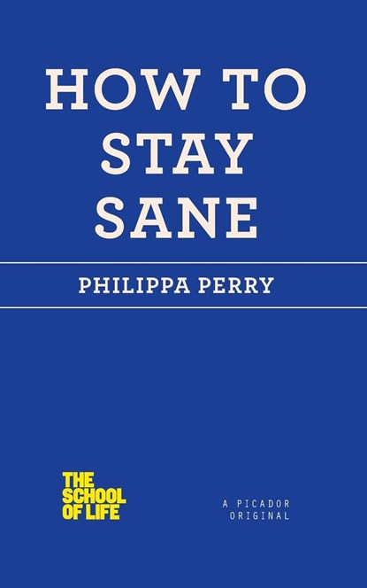 How to Stay Sane, Philippa Perry - Paperback - 9781250030634