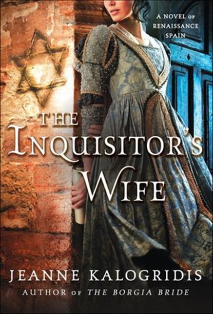The Inquisitor's Wife, Jeanne Kalogridis - Ebook - 9781250031518