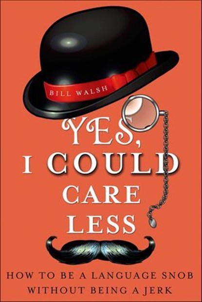 Yes, I Could Care Less, Bill Walsh - Ebook - 9781250032010