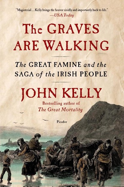 The Graves Are Walking, John Kelly - Paperback - 9781250032171