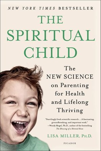 The Spiritual Child, Lisa Miller - Ebook - 9781250032911
