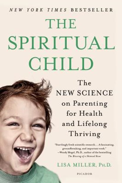 The Spiritual Child, Dr. Lisa Miller - Paperback - 9781250033833