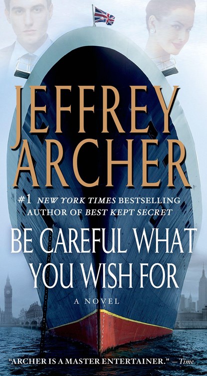 Be Careful What You Wish For, Jeffrey Archer - Paperback - 9781250034465