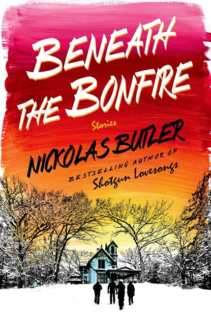 Beneath the Bonfire, Nickolas Butler - Gebonden - 9781250039835