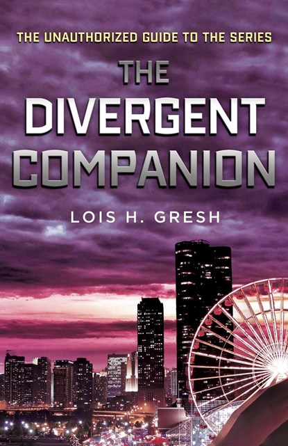 DIVERGENT COMPANION, Lois H. Gresh - Paperback - 9781250045102