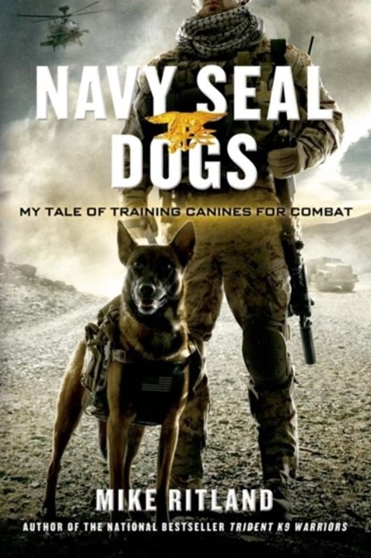 Navy Seal Dogs, Mike Ritland ; Gary Brozek ; Thea Feldman - Paperback - 9781250049698