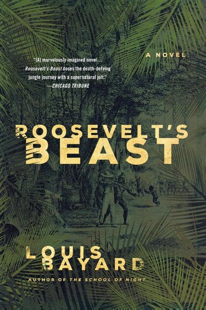 ROOSEVELT'S BEAST, Louis Bayard - Paperback - 9781250053114