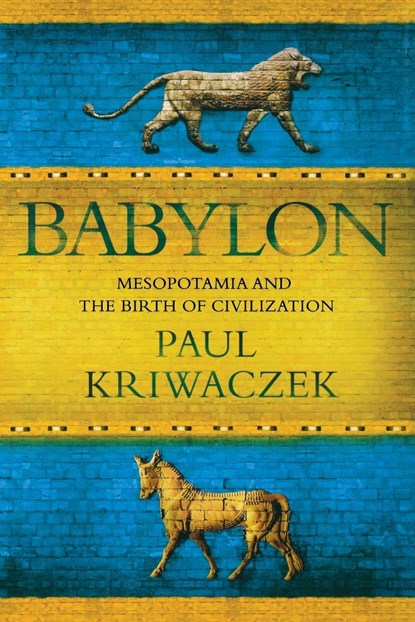 Babylon, Paul Kriwaczek - Paperback - 9781250054166
