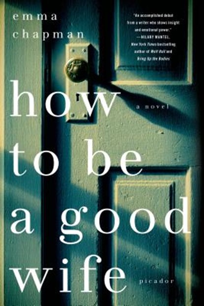 How To Be a Good Wife, Emma Chapman - Paperback - 9781250054456