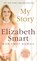 My Story, SMART,  Elizabeth ; Stewart, Chris - Paperback - 9781250056696