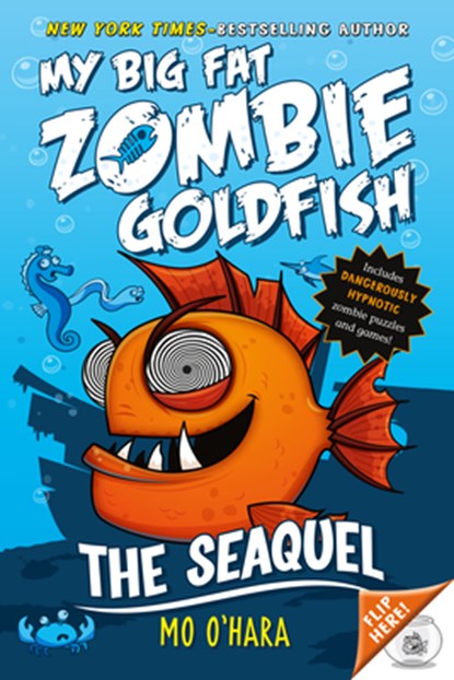 The SeaQuel: My Big Fat Zombie Goldfish, Mo O'Hara - Paperback - 9781250056801