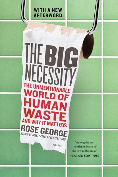 The Big Necessity, Rose George - Paperback - 9781250058300