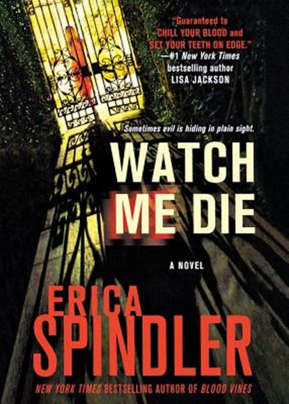 Watch Me Die, Erica Spindler - Paperback - 9781250062062