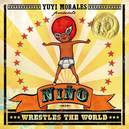 NINO WRESTLES THE WORLD, Yuyi Morales - Paperback - 9781250062703