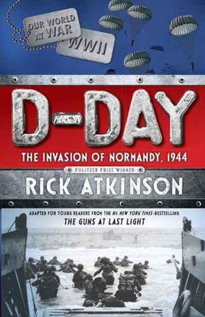 D-Day, Atkinson Rick Atkinson - Paperback - 9781250062918