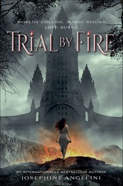 Trial by Fire, Josephine Angelini - Ebook - 9781250064257