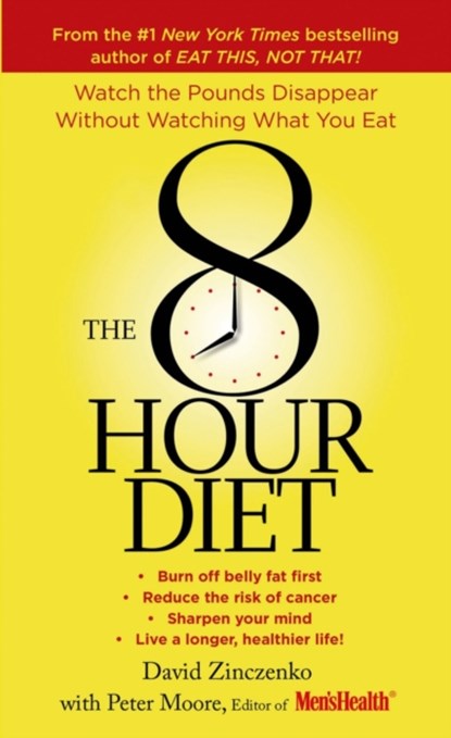 The 8-Hour Diet, David Zinczenko ; Peter Moore - Paperback - 9781250066596
