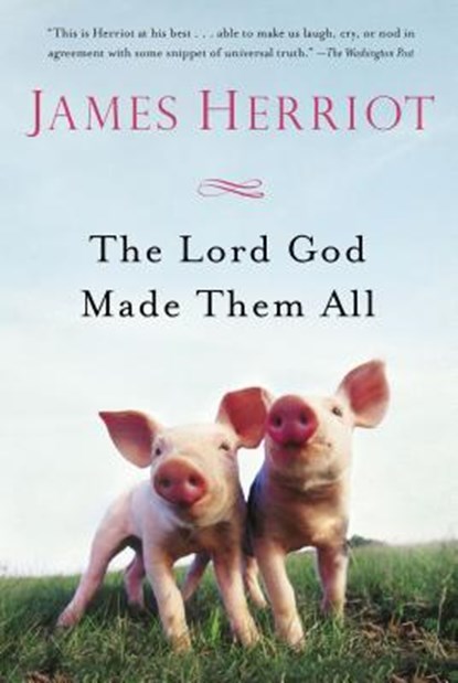 The Lord God Made Them All, James Herriot - Paperback - 9781250068651