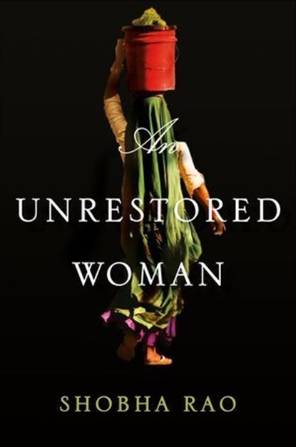An Unrestored Woman, Shobha Rao - Ebook - 9781250073839