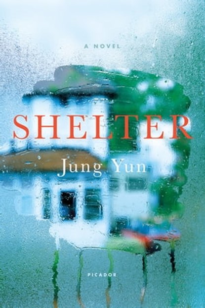 Shelter, Jung Yun - Ebook - 9781250075642