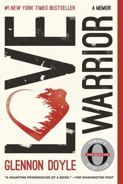 Love Warrior, Glennon Doyle ; Glennon Doyle Melton - Ebook - 9781250075741