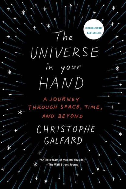 The Universe in Your Hand, Christophe Galfard - Paperback - 9781250076410