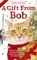 Bowen, J: Gift from Bob, James Bowen - Gebonden - 9781250077332