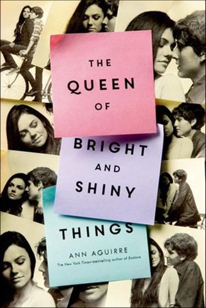 The Queen of Bright and Shiny Things, Ann Aguirre - Ebook - 9781250078100