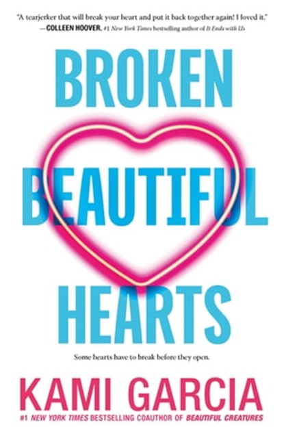 Broken Beautiful Hearts, Kami Garcia - Ebook - 9781250079237