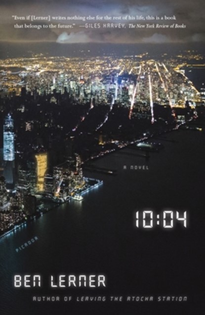 10:04: A Novel, Ben Lerner - Paperback - 9781250081339