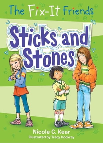 The Fix-It Friends: Sticks and Stones, Nicole C. Kear - Ebook - 9781250085870