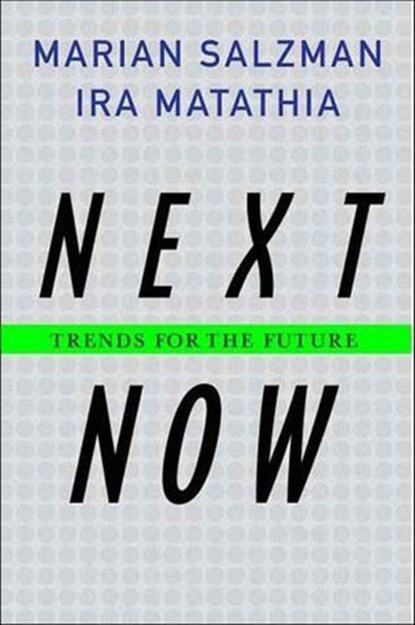 Next Now, Marian Salzman ; Ira Matathia - Ebook - 9781250086334