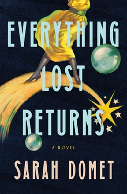Everything Lost Returns, Sarah Domet - Gebonden - 9781250087898
