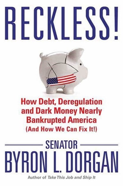 Reckless!, Byron L. Dorgan - Ebook - 9781250087966
