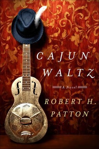 Cajun Waltz, Robert H. Patton - Ebook - 9781250089007