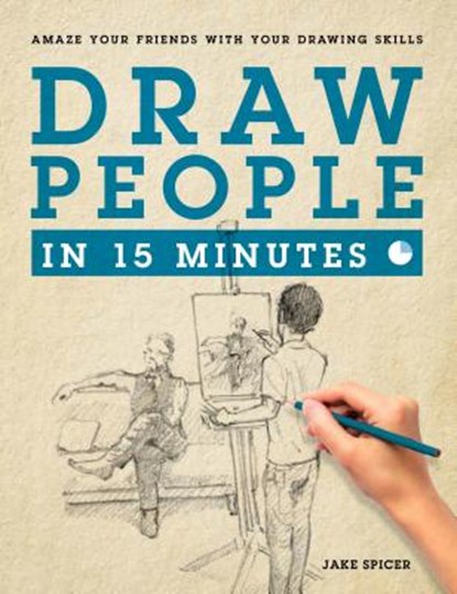 Draw People in 15 Minutes, Jake Spicer - Paperback - 9781250089632