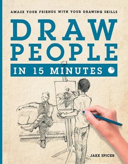 Draw People in 15 Minutes, Jake Spicer - Paperback - 9781250089632