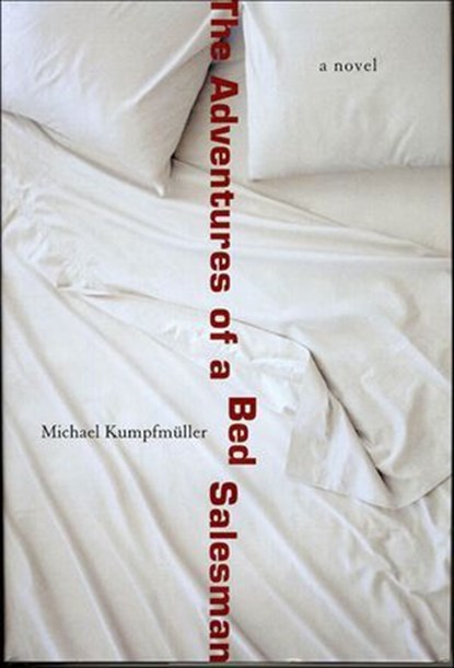 The Adventures of a Bed Salesman, Michael Kumpfmüller - Ebook - 9781250090485