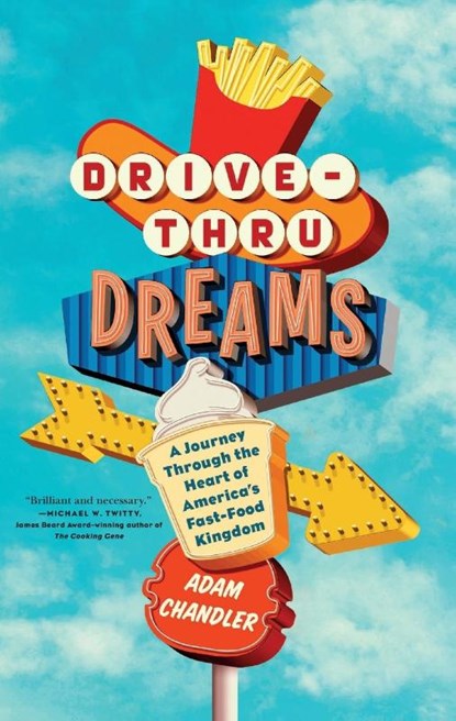 Drive-Thru Dreams, Adam Chandler - Paperback - 9781250090744