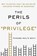 The Perils of "Privilege", BOVY,  Phoebe Maltz - Gebonden - 9781250091208