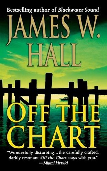 Off the Chart, HALL,  James W. - Paperback - 9781250092953