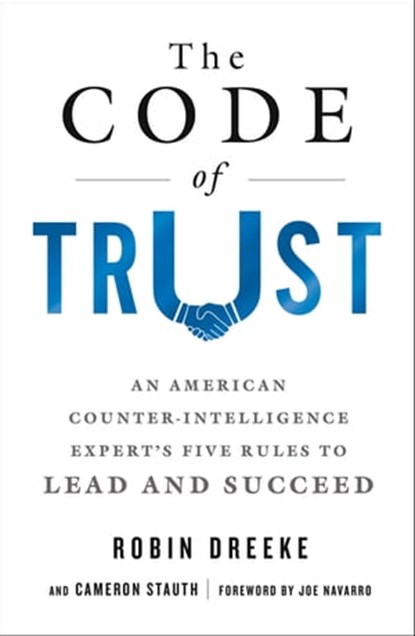 The Code of Trust, Robin Dreeke ; Cameron Stauth ; Joe Navarro - Ebook - 9781250093479