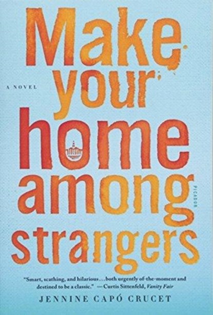 Make Your Home Among Strangers, Jennine Capo Crucet - Paperback - 9781250094551