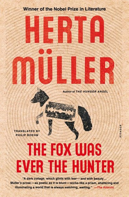 Fox Was Ever the Hunter, Herta Müller - Paperback - 9781250094612